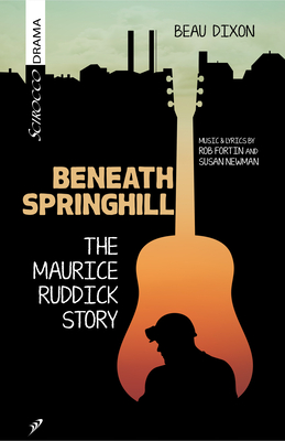 Beneath Springhill: The Maurice Ruddick Story Cover Image