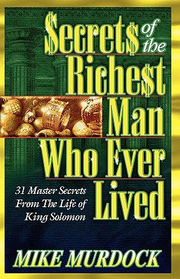 Secrets of the Richest Man Who Ever Lived By Mike Murdock Cover Image