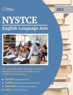 NYSTCE English Language Arts CST (003) Study Guide: Test Prep and Practice Questions for the New York State Teacher Certification Examinations By Cox Cover Image