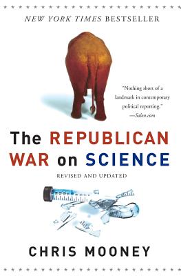 The Republican War on Science By Chris Mooney Cover Image
