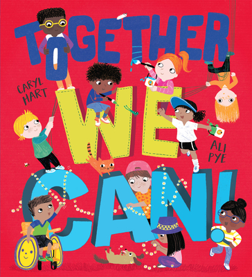 Together We Can!: A heart-warming ode to friendship, compassion, and kindness Cover Image
