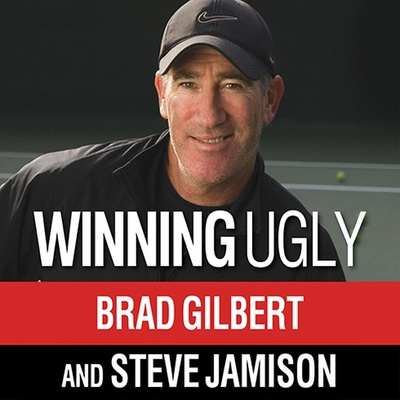 Winning Ugly Lib/E: Mental Warfare in Tennis---Lessons from a Master Cover Image