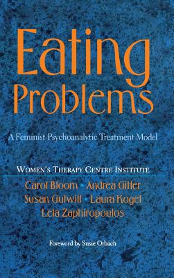 Eating Problems: A Feminist Psychoanalytic Treatment Model Cover Image