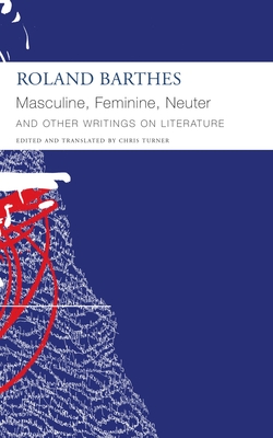 "Masculine, Feminine, Neuter" and Other Writings on Literature (The French List)
