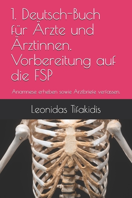 1. Deutsch-Buch für Ärzte und Ärztinnen. Vorbereitung auf die FSP: Anamnese erheben sowie Arztbriefe verfassen. Cover Image