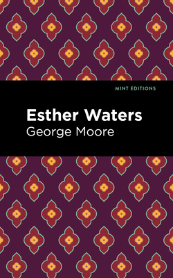 Esther Waters By George Moore, Mint Editions (Contribution by) Cover Image