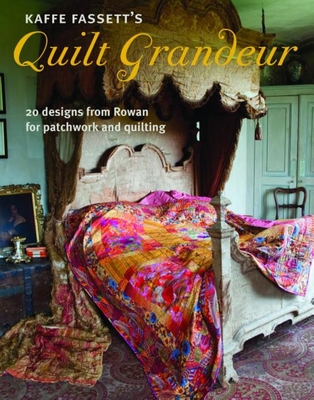 Kaffe Fassett's Quilt Grandeur: 20 Designs from Rowan for Patchwork and Quilting Cover Image