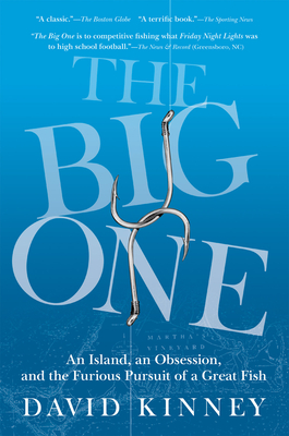 The Big One: An Island, an Obsession, and the Furious Pursuit of a Great Fish By David Kinney Cover Image