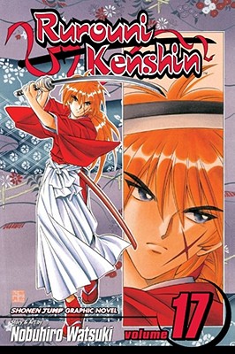 Rurouni Kenshin, Vol. 17 By Nobuhiro Watsuki Cover Image