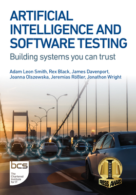 Artificial Intelligence and Software Testing: Building systems you can trust Cover Image