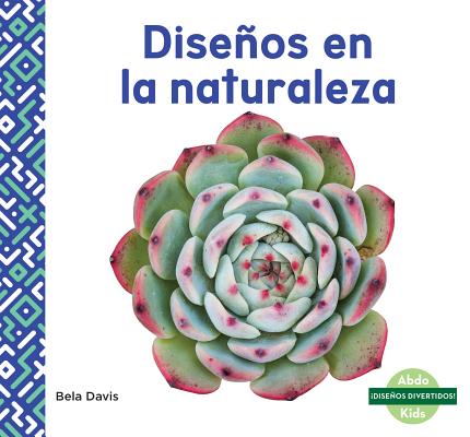 Diseños En La Naturaleza (Patterns in Nature) Cover Image