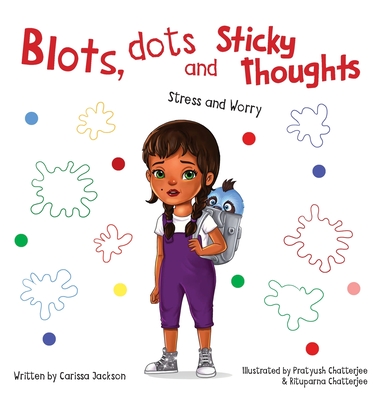 Blots, Dots and Sticky Thoughts: Stress and Worry Cover Image
