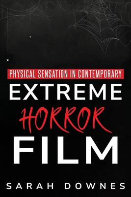 Physical sensation in contemporary extreme horror film Cover Image