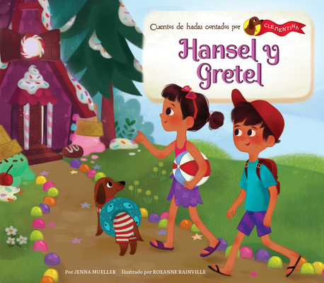 Hansel Y Gretel (Hansel and Gretel) (Cuentos de Hadas Contados Por Clementina (Fairy Tales As Told By Clementine))