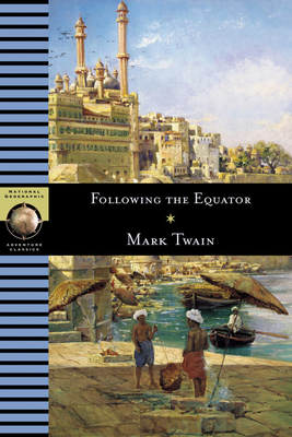 Following the Equator: A Journey Around the World by Mark Twain