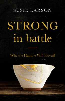 Strong in Battle By Susie Larson Cover Image