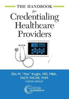 The Handbook for Credentialing Healthcare Providers Cover Image
