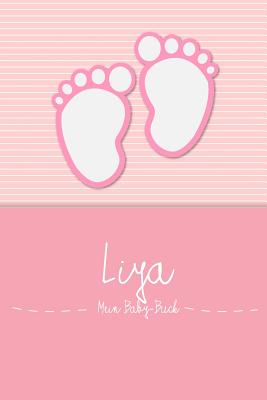 Liya - Mein Baby-Buch: Personalisiertes Baby Buch Für Liya, ALS Elternbuch Oder Tagebuch, Für Text, Bilder, Zeichnungen, Photos, ... By En Lettres Baby-Buch Cover Image