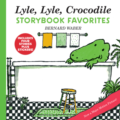 Lyle, Lyle, Crocodile Storybook Favorites: 4 Complete Books Plus Stickers! (Lyle the Crocodile) By Bernard Waber Cover Image