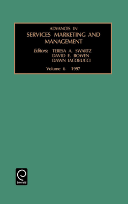 Adv Ser Mar Man V 6 (Advances in Services Marketing and Management #6) By David E. Bowen (Editor), Dawn Iacobucci (Editor) Cover Image