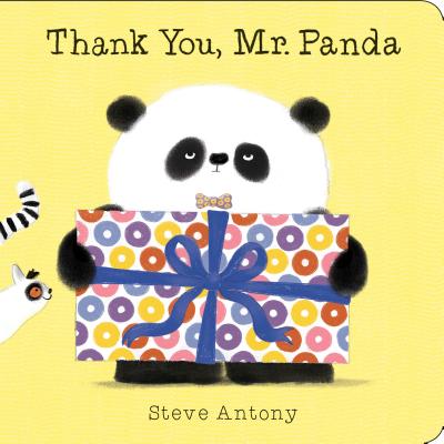 Thank You, Mr. Panda: A Board Book By Steve Antony, Steve Antony (Illustrator) Cover Image