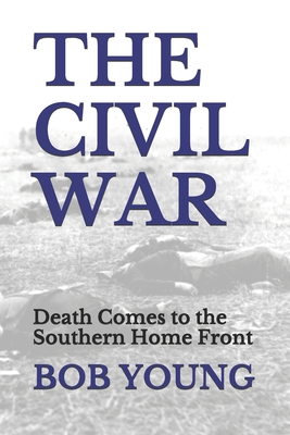 The Civil War: Death Comes to the Southern Home Front