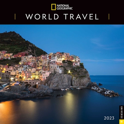 National Geographic: World Travel 2023 Wall Calendar By National Geographic Cover Image