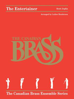 The Entertainer: Brass Quintet By Scott Joplin (Composer), Canadian Brass (Artist), Luther Henderson (Other) Cover Image