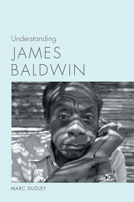 Understanding James Baldwin (Understanding Contemporary American Literature)
