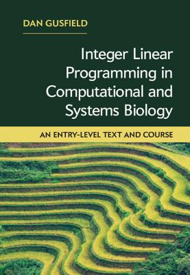 Integer Linear Programming in Computational and Systems Biology: An Entry-Level Text and Course Cover Image
