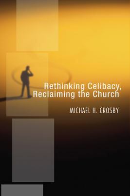 Rethinking Celibacy, Reclaiming the Church Cover Image