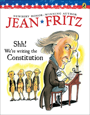 Shh! We're Writing the Constitution By Jean Fritz, Tomie dePaola (Illustrator) Cover Image