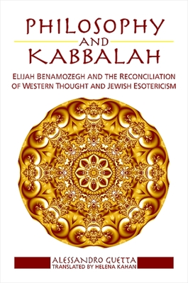 Philosophy and Kabbalah: Elijah Benamozegh and the Reconciliation of Western Thought and Jewish Esotericism (Suny Contemporary Jewish Thought)
