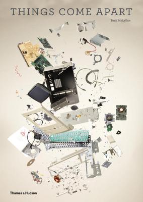 Things Come Apart: A Teardown Manual for Modern Living