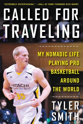 Called for Traveling: My Nomadic Life Playing Pro Basketball around the World Cover Image