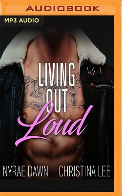 Living Out Loud By Christina Lee, Nyrae Dawn, Wyatt Kelley (Read by) Cover Image