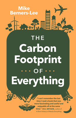 The Carbon Footprint of Everything By Mike Berners-Lee Cover Image
