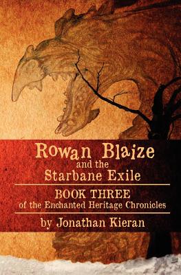 Cover for Rowan Blaize and the Starbane Exile: Enchanted Heritage Chronicles: Book III