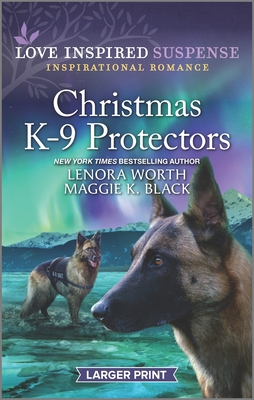 Christmas K-9 Protectors By Maggie K. Black, Lenora Worth Cover Image
