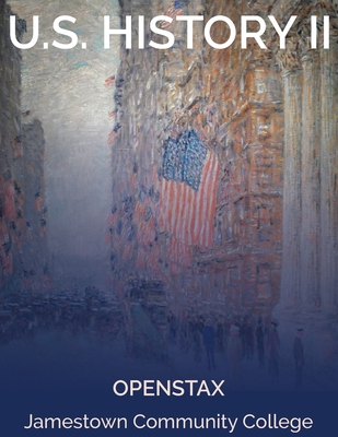 United States History II By Openstax, Traci Langworthy (Editor) Cover Image