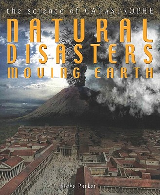 Natural Disasters: Moving Earth (Science of Catastrophe) Cover Image