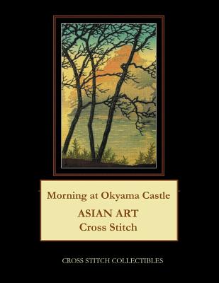 Morning at Okyama Castle: Asian Art Cross Stitch Pattern By Kathleen George, Cross Stitch Collectibles Cover Image
