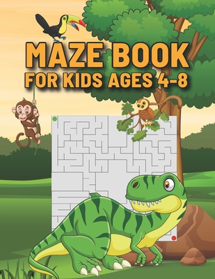 Maze Book For Kids Ages 4-8: Awesome Dinosaur Mazes Book for kids - Amazing Mazes Activity Book - Beginner Levels Mazes for Kids 4-6, 6-8 Year Olds Cover Image