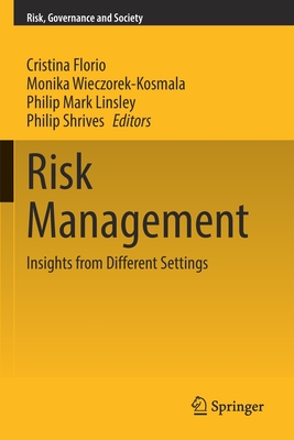 Risk Management: Insights from Different Settings By Cristina Florio (Editor), Monika Wieczorek-Kosmala (Editor), Philip Mark Linsley (Editor) Cover Image