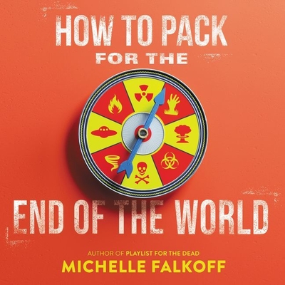 How to Pack for the End of the World By Stacey Glemboski (Read by), Michelle Falkoff Cover Image