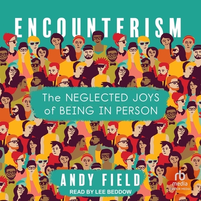 Encounterism: The Neglected Joys of Being in Person Cover Image