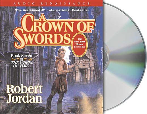 A Crown of Swords: Book Seven of 'The Wheel of Time' By Robert Jordan, Kate Reading (Read by), Michael Kramer (Read by) Cover Image