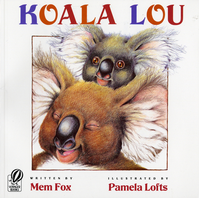 Koala Lou By Mem Fox, Pamela Lofts (Illustrator) Cover Image