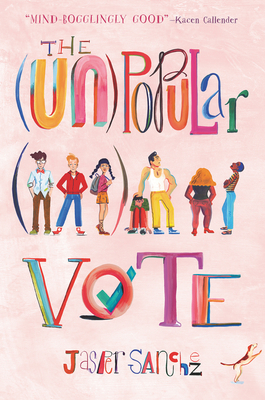 The (Un)Popular Vote By Jasper Sanchez Cover Image
