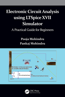 Electronic Circuit Analysis Using Ltspice XVII Simulator: A Practical Guide for Beginners Cover Image